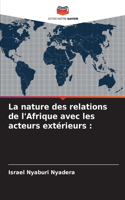 nature des relations de l'Afrique avec les acteurs extérieurs