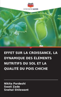 Effet Sur La Croissance, La Dynamique Des Éléments Nutritifs Du Sol Et La Qualité Du Pois Chiche