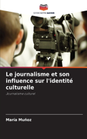 Le journalisme et son influence sur l'identité culturelle