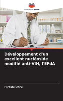 Développement d'un excellent nucléoside modifié anti-VIH, l'EFdA