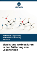 Eiweiß und Aminosäuren in der Fütterung von Legehennen