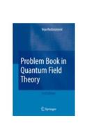 Problem Book in Quantum Field Theory, 2nd Edition: Physics