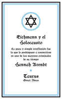 Eichmann Y El Holocausto / Eichmann and the Holocaust