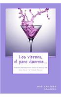 Los viernes, el paro duerme...