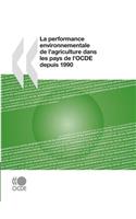 La Performance Environnementale de L'Agriculture Dans Les Pays de L'Ocde Depuis 1990