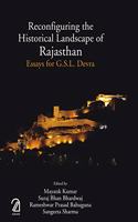 Reconfiguring the Historical Landscape of Rajasthan: Essays for G.S.L. Devra