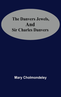 Danvers Jewels, And Sir Charles Danvers