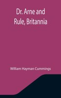 Dr. Arne and Rule, Britannia