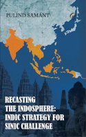 Recasting the Indosphere : Indic Strategy for Sinic Challenge