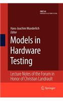 Models in Hardware Testing: Lecture Notes of the Forum in Honor of Christian Landrault