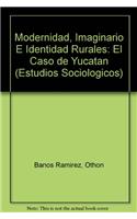 Modernidad, Imaginario E Identidad Rurales