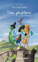 Trei prieteni ai naturii