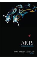 Arts: A Science Matter