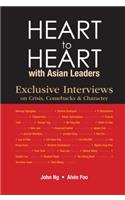 Heart to Heart with Asian Leaders: Exclusive Interviews on Crisis, Comebacks & Character