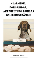 Hjärnspel för Hundar, Aktivitet för Hundar och Hundträning