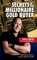 Secrets of the Millionaire Gold Buyer