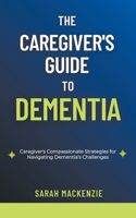 Caregiver's Guide to Dementia