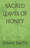 Sacred Leaves of Honey