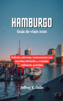 HAMBURGO Guía de viaje 2025: Delicias sabrosas, restaurantes con estrellas Michelin y comidas callejeras queridas