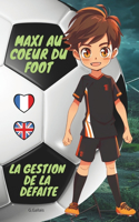 gestion de la défaite: Maxi Au Coeur Du Foot