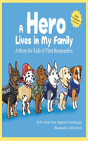 Hero Lives in My Family - A Story for Kids of First Responders