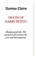 Death of Gabby Petito: Background, Life, Disapearance, Eye-Witness Report and Investigation