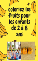 coloriez les fruits pour les enfants de 2 à 8 ans
