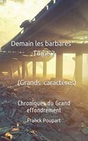 Demain les barbares Tome 2 (Edition Grands caractères)