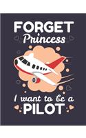 Forget Princess I Want to Be a Pilot