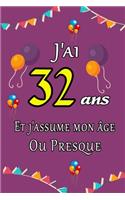 J'ai 32 ans et j'assume mon âge ou presque