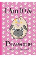 Pugicorn Journal I Am 10 & Pawesome: Blank Lined Notebook Journal, Unipug Pug Dog Puppy Unicorn Magic Paws Pink background Cover Funny Cool Saying, Back to School Supplies Birthday Vale(10 Pug Notebook for Girls)