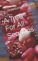 A Tree For All Seasons