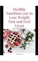 Healthy Nutrition List to Lose Weight Fast and Feel Great: Gluten-Free, Dairy-Free, Healthy Diet List, For a Healthy Life
