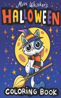 Miss Whisker's Halloween Coloring Book: A Fun Holiday Gift For Kids 3-5, Coloring Pages of A Silly Cat in Costume