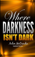 Where Darkness isn't Dark