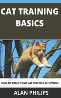 Cat Training Basics: How to Train Your Cat for Best Behaviors