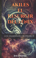 Akiles el resurgir del fénix: Los guardianes de piedra 5