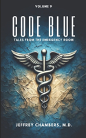 Code Blue: Tales From the Emergency Room: Volume 9(9 Code Blue: Tales from the Emergency Room)