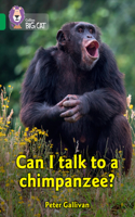 Collins Big Cat -- Can I Talk to a Chimpanzee?: Band 18/Pearl