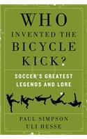 Who Invented the Bicycle Kick?