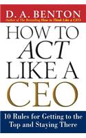 How to Act Like a CEO