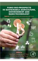 Fungi Bio-Prospects in Sustainable Agriculture, Environment and Nano-Technology