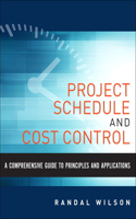 Comprehensive Guide to Project Management Schedule and Cost Control: Methods and Models for Managing the Project Lifecycle