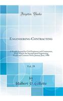 Engineering-Contracting, Vol. 29: A Weekly Journal for Civil Engineers and Contractors, with Which Are Incorporated Engineering World and Contract News; January June, 1908 (Classic Reprint)
