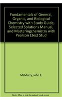 Fundamentals of General, Organic, and Biological Chemistry with Study Guide, Selected Solutions Manual, and Masteringchemistry with Pearson Etext Student Access Kit