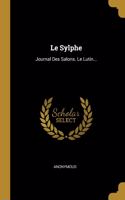 Le Sylphe: Journal Des Salons. Le Lutin...