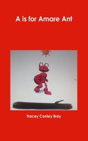 A is for Amare Ant