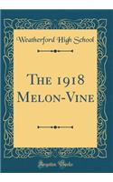 The 1918 Melon-Vine (Classic Reprint)