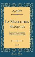 La Révolution Française, Vol. 50: Revue d'Histoire Contemporaine Publiée par la Société de l'Histoire de la Révolution; Janvier-Juin 1906 (Classic Reprint)