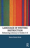 Language in Writing Instruction: Enhancing Literacy in Grades 3-8